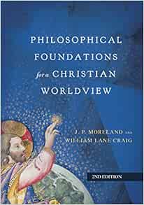 Philosophical foundations for a christian worldview pdf