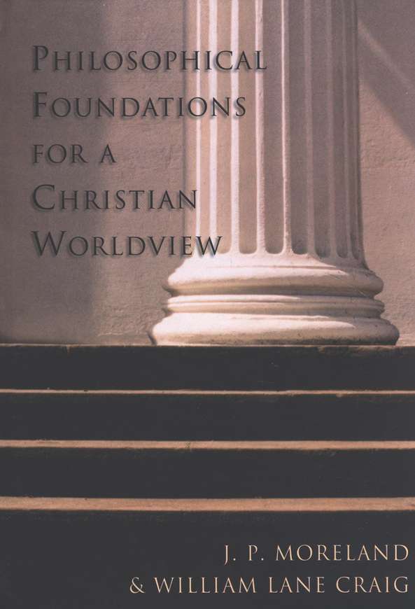 Philosophical foundations for a christian worldview pdf